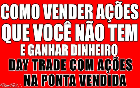 Como Operar Vendido No Mercado De Ações