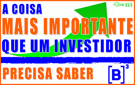 A coisa MAIS IMPORTANTE que um Investidor precisa saber!