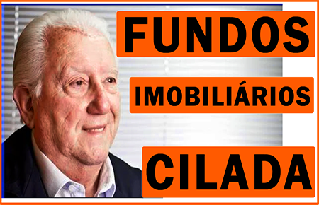 Fundos Imobiliários Cilada