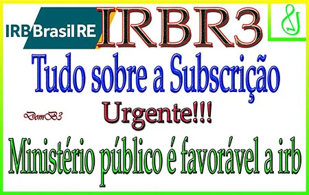 #IRBR3 Tudo sobre Subscrição